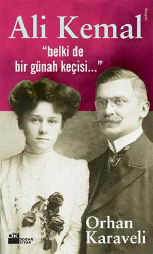 Book cover of Ali Kemal 'Belki de Bir Günah Keçisi...'
