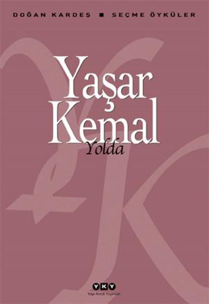 Cover of Yolda - Seçme Öyküler by Yaşar Kemal, Yapı Kredi Yayınları