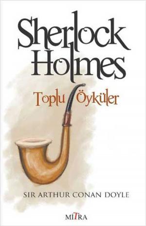 Book cover of Sherlock Holmes Toplu Öyküler