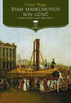 Cover of the book İdam Mahkumunun Son Günü by Fyodor Mihayloviç Dostoyevski