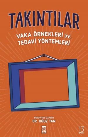Cover of the book Takıntılar - Vaka Örnekleri ve Tedavi Yöntemleri by Nazan Bekiroğlu