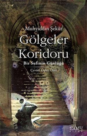 Cover of the book Gölgeler Koridoru - Bir Sufinin Günlüğü by Hendrik Willem van Loon