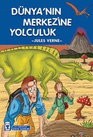 Cover of the book Dünyanın Merkezine Yolculuk - Çocuk Klasikleri by AA. VV.