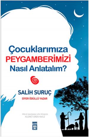 Cover of the book Çocuklarımıza Peygamberimizi Nasıl Anlatalım? by Afife Rezzemaza