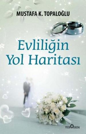 Cover of the book Evliliğin Yol Haritası by Şaban Karaköse