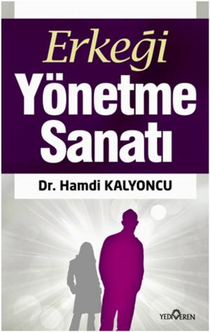 Cover of the book Erkeği Yönetme Sanatı by Tuncer Elmacıoğlu
