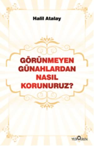 Cover of the book Görünmeyen Günahlardan Nasıl Korunuruz? by Ekrem Acar