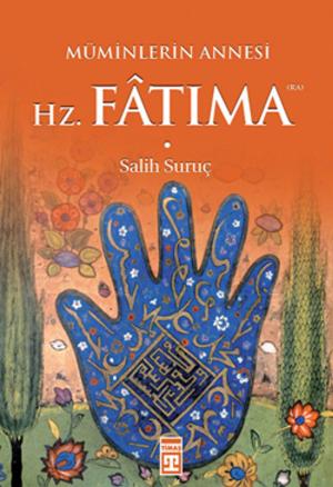Cover of the book Müminlerin Annesi Hz. Fatıma by Halil Ersin Avcı
