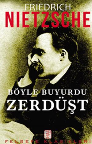 Cover of the book Böyle Buyurdu Zerdüşt by Nil Peri Gökçe