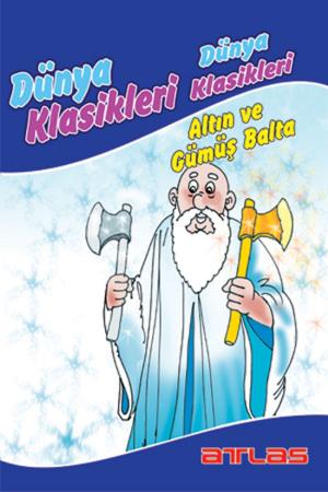 Cover of the book Dünya Klasikleri - Altın ve Gümüş Balta by Anton Pavloviç Çehov