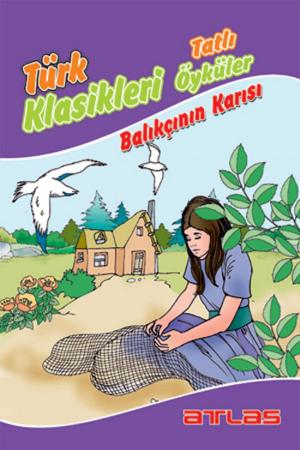 Cover of the book Türk Klasikleri - Balıkçının Karısı by Kolektif