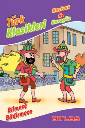 Book cover of Türk Klasikleri Hacivat ile Karagöz - Bilmece Bildirmece