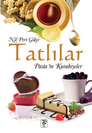 Cover of the book Tatlılar,Pasta ve Kurabiyeler by Sis Yayıncılık