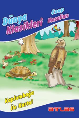 Book cover of Dünya Klasikleri Ezop Masalları - Kaplumbağa ve Kartal