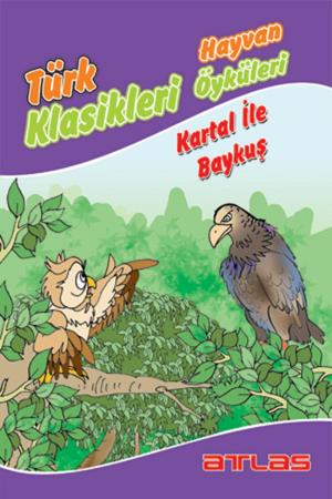 Cover of the book Türk Klasikleri - Kartal ile Baykuş by Kolektif
