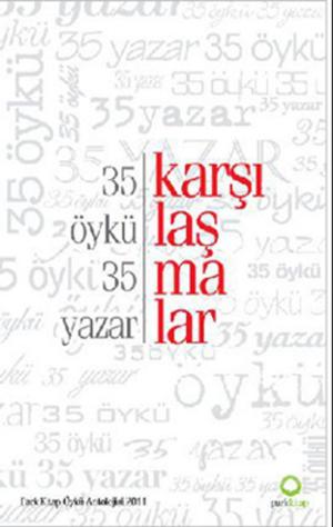 Book cover of Karşılaşmalar - 35 Öykü 35 Yazar