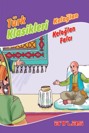 Cover of the book Türk Klasikleri - Keloğlan Falcı by Kolektif