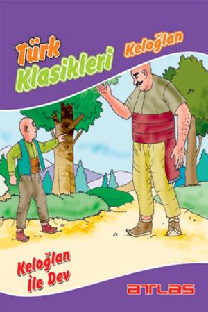 Book cover of Türk Klasikleri - Keloğlan ile Dev