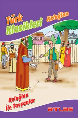 Cover of the book Türk Klasikleri - Keloğlan ile Tavşanlar by Kolektif