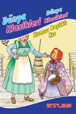 Cover of the book Dünya Klasikleri - Kırmızı Başlıklı Kız by Kolektif