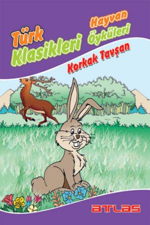 Cover of the book Türk Klasikleri - Korkak Tavşan by Kolektif