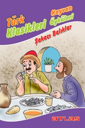 Cover of the book Türk Klasikleri - Şakacı Balıklar by Kolektif