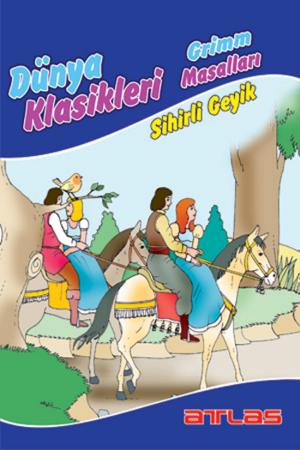 Cover of the book Dünya Klasikleri Grimm Masalları - Sihirli Geyik by Kolektif