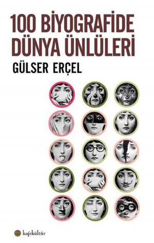 Cover of the book 100 Biyografide Dünya Ünlüleri by Fyodor Mihayloviç Dostoyevski