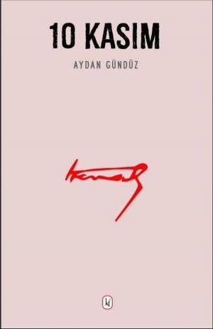 Cover of the book 10 Kasım by Kafe Kültür Yayıncılık