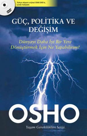 Cover of the book Güç, Politika ve Değişim by Osho