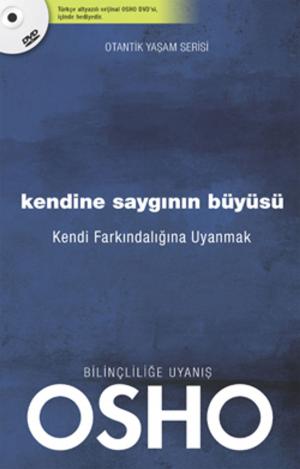 Cover of the book Kendine Saygının Büyüsü Kendi Farkındalığına Uyanmak by Mikhail Naimy
