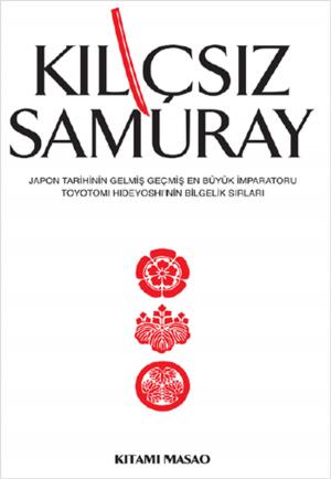 Cover of the book Kılıçsız Samuray by Tony Wiseman, Orit Josefi Wiseman