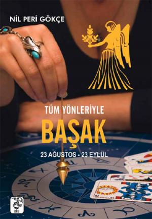 Cover of the book Tüm Yönleriyle Başak Burcu by Kolektif