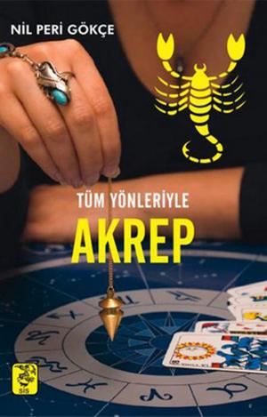 Cover of the book Tüm Yönleriyle Akrep Burcu by Sis Yayıncılık