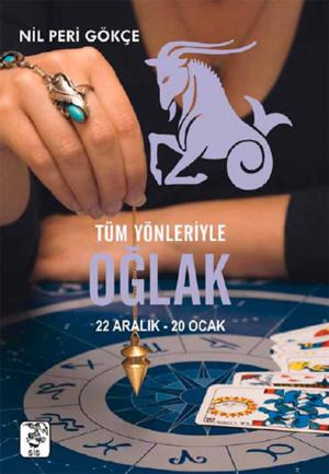 Cover of the book Tüm Yönleriyle Oğlak Burcu by Nil Peri Gökçe