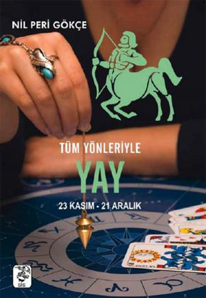 Cover of the book Tüm Yönleriyle Yay Burcu by Bob Makransky