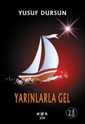 Cover of the book Yarınlarla Gel by Edwin Betancourt