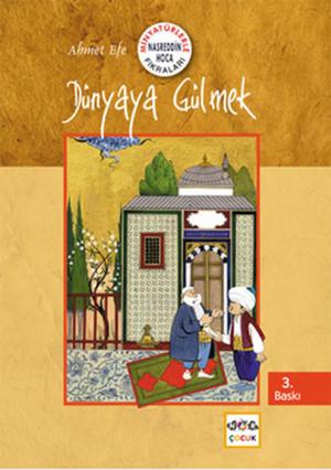Cover of the book Dünyaya Gülmek - Minyatürlerle Nasreddin Hoca Fıkraları by Bestami Yazgan, Necran Mirhun