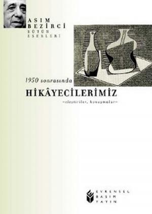 Cover of the book 1950 Sonrasında Hikayecilerimiz - Eleştiriler, Konuşmalar by M.A. Simirvov