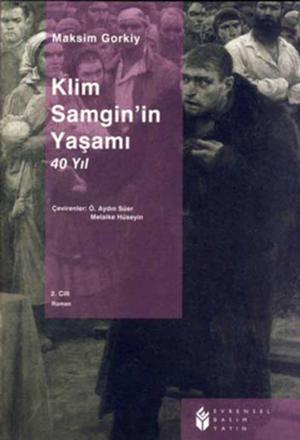 Cover of the book Klim Samgin'in Yaşamı 40 Yıl (2. Cilt) by Enver Gökçe