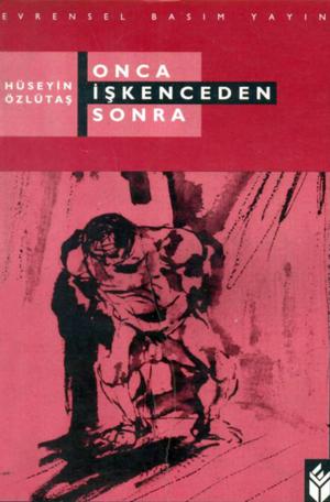 Cover of the book Onca İşkenceden Sonra by Güney Özkılınç