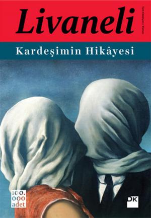 Cover of the book Kardeşimin Hikayesi by İsmail Güzelsoy
