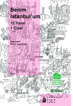 Cover of the book Benim İstanbul'um - 15 Yazar 1 Çizer by Yılmaz Onay