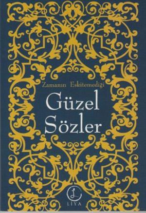Cover of the book Zamanın Eskitemediği Güzel Sözler by Kolektif
