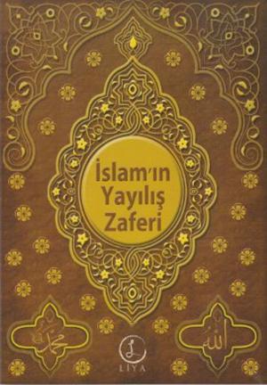Cover of the book İslam'ın Yayılış Zaferi by Liya Yayınları