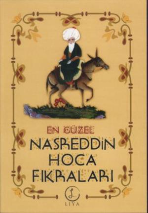 Cover of the book En Güzel Nasreddin Hoca Fıkraları by Liya Yayınları