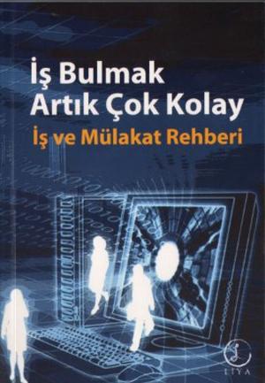 Cover of the book İş Bulmak Artık Çok Kolay by Yasin Şeref Asil