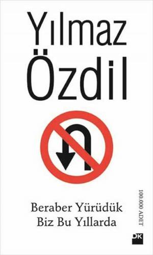 Cover of the book Beraber Yürüdük Biz Bu Yıllarda by Nermin Bezmen