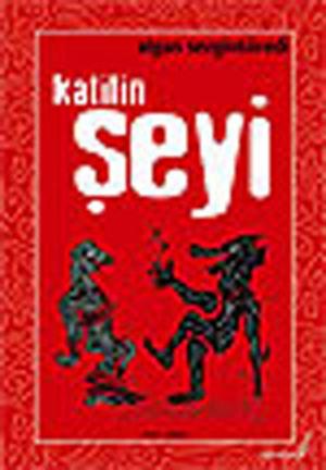 Cover of Katilin Şeyi by Algan Sezgintüredi, Versus
