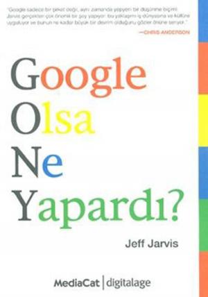 Cover of the book Google Olsa Ne Yapardı? by Kolektif